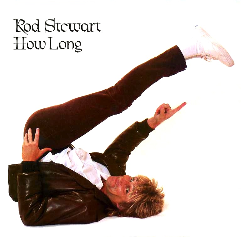 Rod Stewart - How Long